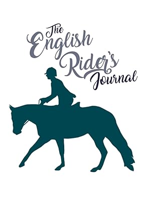 The English Rider's Journal: An Equestrian Goal-Setting Journal