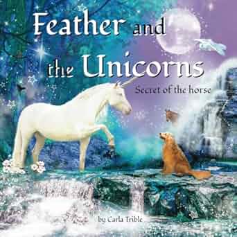 Feather and the Unicorns: Secret of the Horse