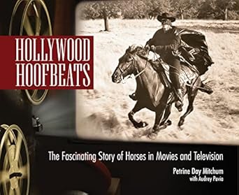 Hollywood Hoofbeats: The Fascinating Story of Horses in Movies and Television