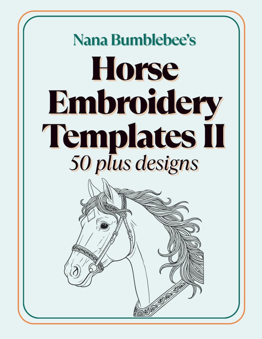 Horse Embroidery Template II 50 Plus Designs: Beautiful Horse Templates in Two Sizes for Embroidery Lovers of All Levels