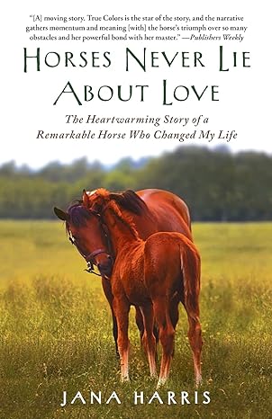 Horses Never Lie About Love