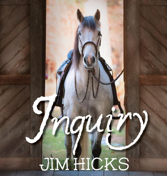 Inquiry: Quotes & Thoughts By Jim Hicks