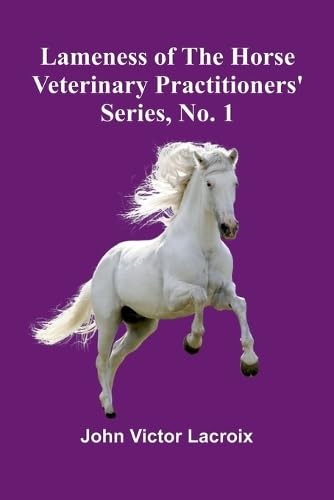 Lameness Of The Horse:  Veterinary Practitioners' Series, No. 1