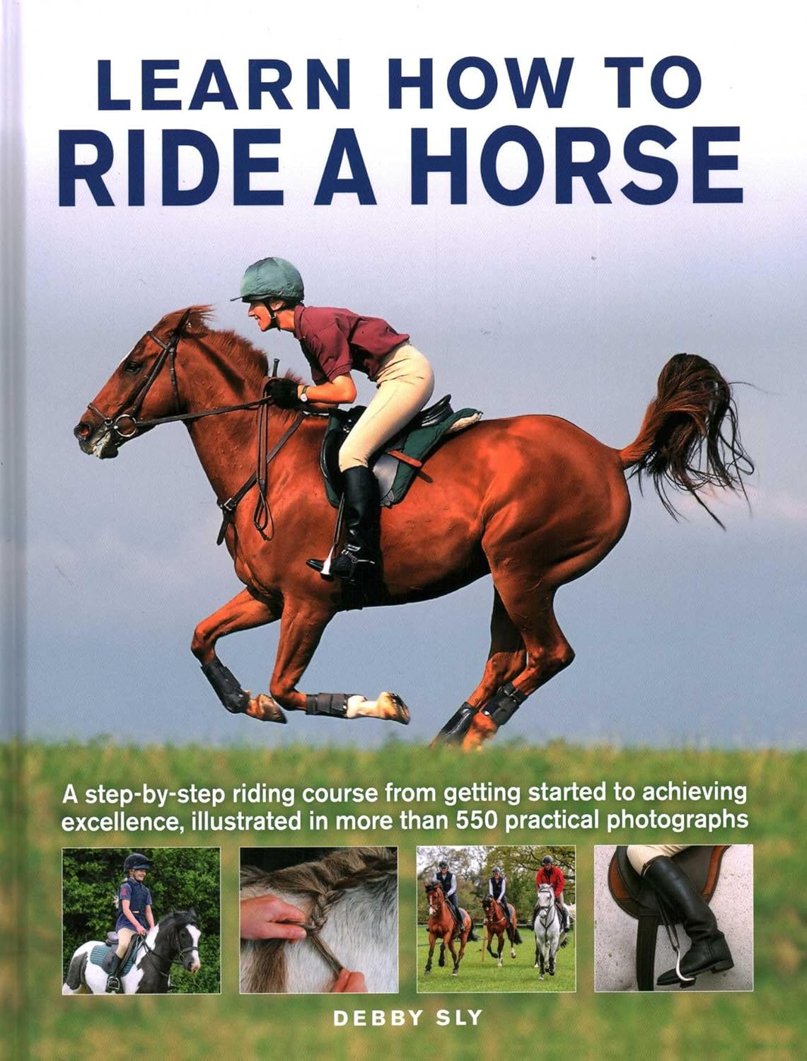Learn How to Ride a Horse: A Step-by-step Riding Course from Getting S ...
