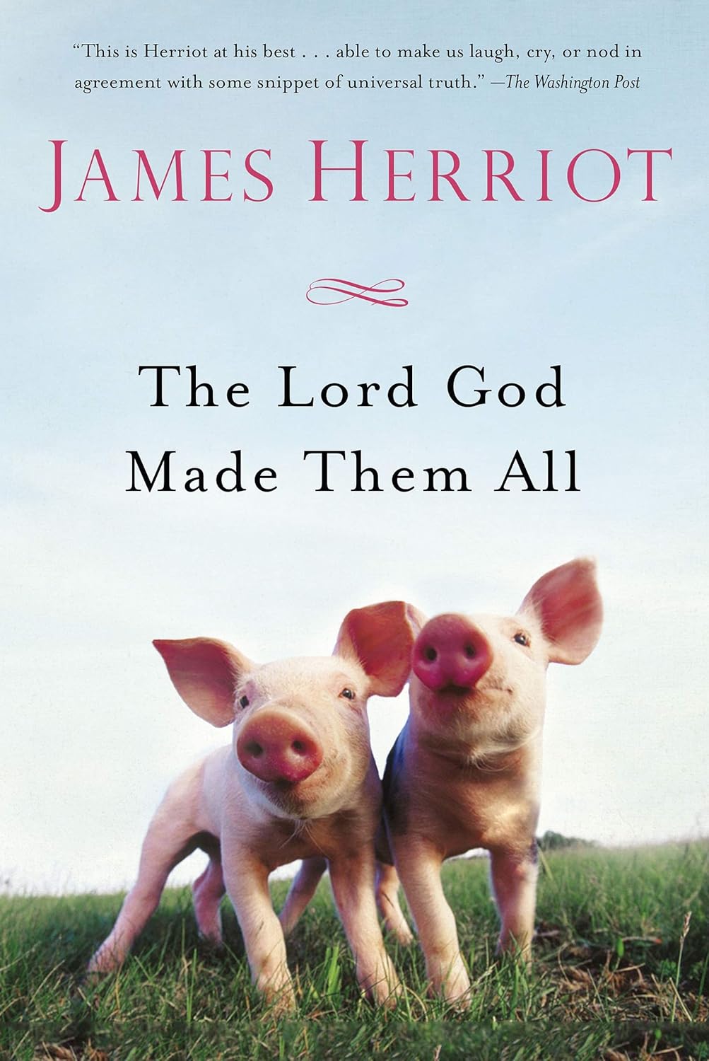 Lord God Made Them All (All Creatures Great and Small Book #4)
