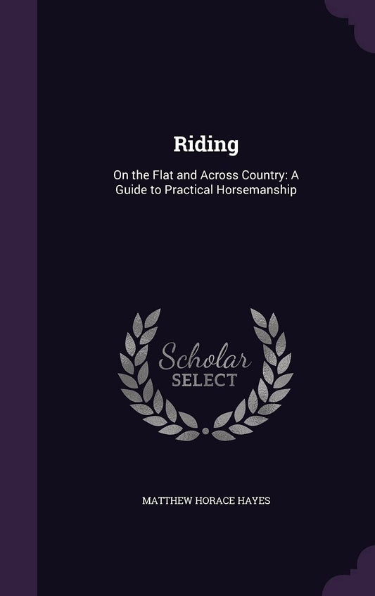 Riding: On the Flat and Across Country