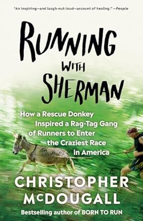 Running with Sherman: The Donkey with the Heart of a Hero