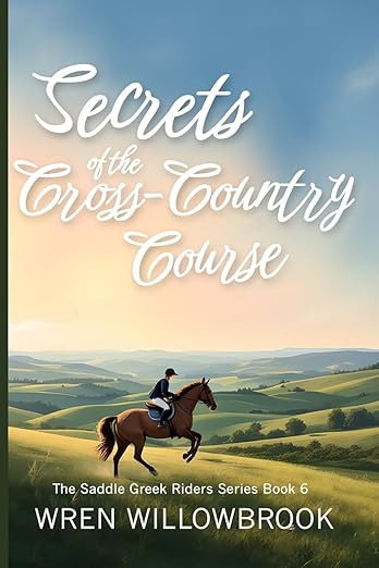 Secrets of the Cross-Country Course (Saddle Creek Riders Book 6)