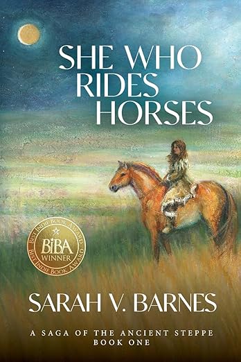 She Who Rides Horses: A Saga of the Ancient Steppe, Book One