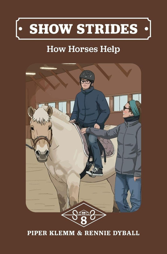 Show Strides: Horses That Help (Show Strides Book #8)