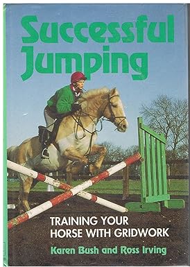 Successful Jumping: Training Your Horse with Gridwork