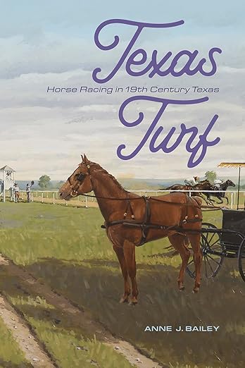 Texas Turf: Horse Racing in 19th Century Texas