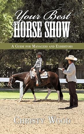 Your Best Horse Show: A Guide for Managers and Exhibitors