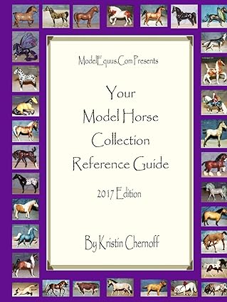 Your Model Horse Collection Reference Guide 2017 Edition