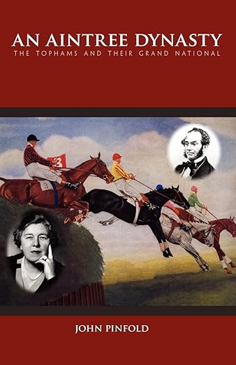An Aintree Dynasty: The Tophams And Their Grand National