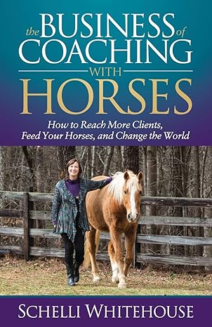 Business Of Coaching With Horses