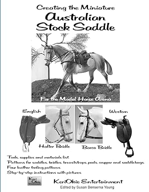 Creating the Miniature Australian Stock Saddle: For the Model Horse Arena (Model Horse Tack School)