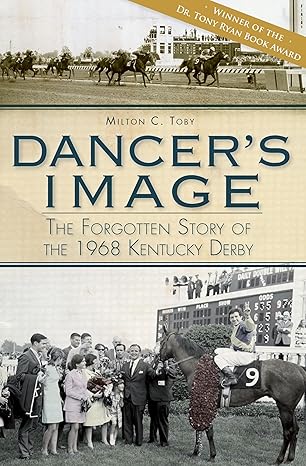 Dancer's Image:: The Forgotten Story of the 1968 Kentucky Derby