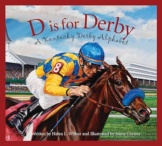 D is for Derby: A Kentucky Derby Alphabet