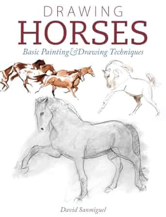 Drawing Horses: Basic Drawing and Painting Techniques