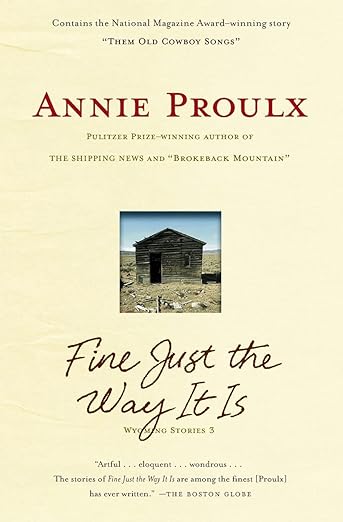 Fine Just the Way It Is: Wyoming Stories 3