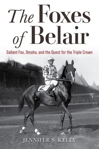 The Foxes of Belair: Gallant Fox, Omaha, and the Quest for the Triple Crown (Horses in History