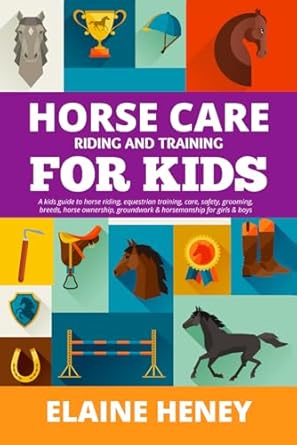 Horse Care, Riding & Training for Kids Age 6 to 11