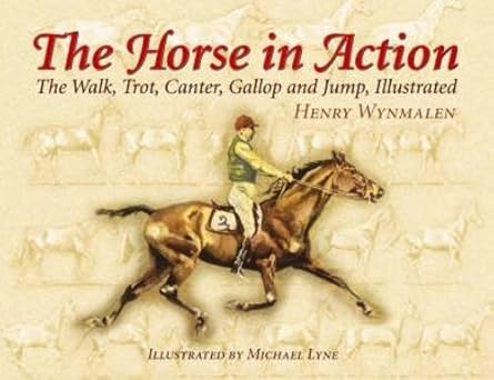 The Horse in Action: The Walk, Trot, Canter, Gallop, and Jump