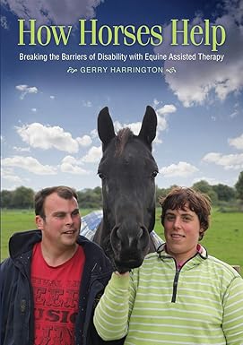 How Horses Help: Breaking the Barriers of Disability with Equine-Assisted Therapy