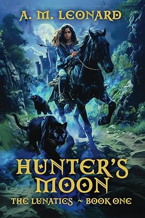 Hunter's Moon: The Lunatics: Book One