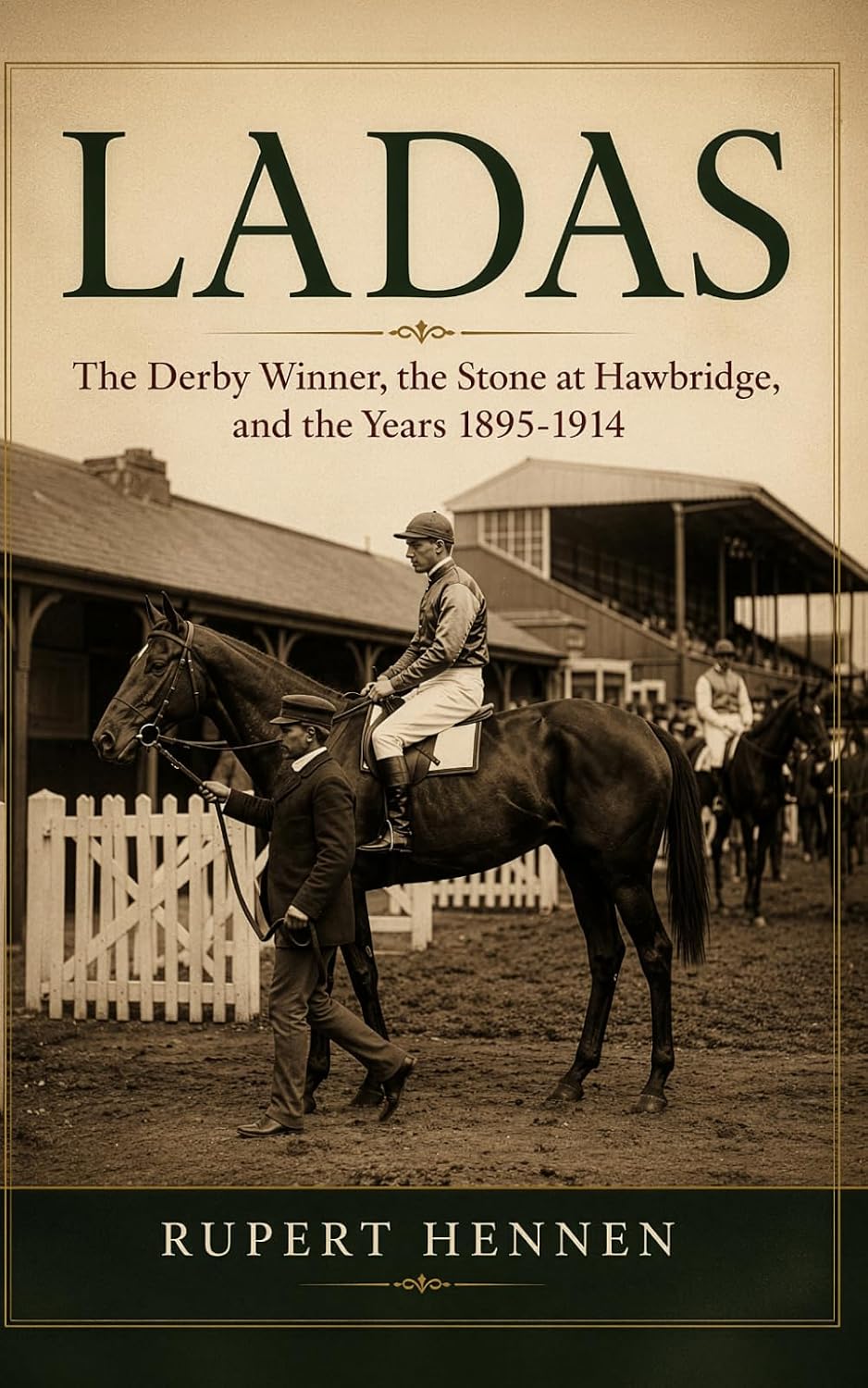 LADAS: The Derby Winner, the Stone at Hawbridge, and the Years 1895-1914