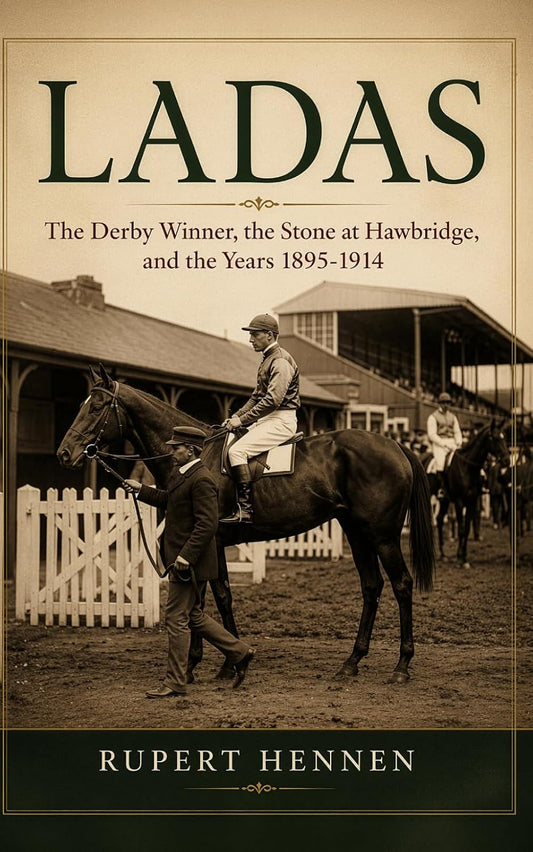 LADAS: The Derby Winner, the Stone at Hawbridge, and the Years 1895-1914