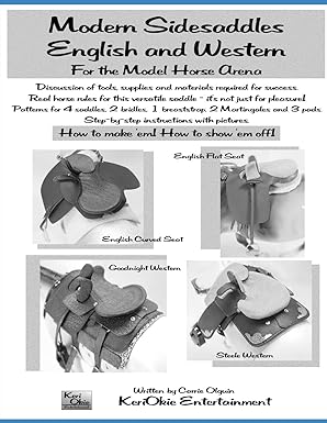 Modern Side Saddles, English and Western: For the Model Horse Arena (Model Horse Tack School)