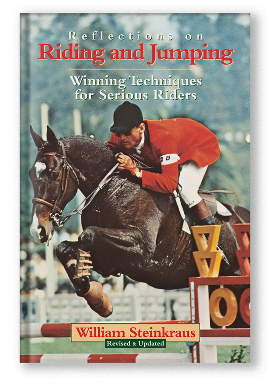 Reflections On Riding And Jumping: Winning Techniques for Serious Riders William Steinkraus