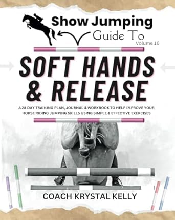 Show Jumping Guide to Soft Hands & Release