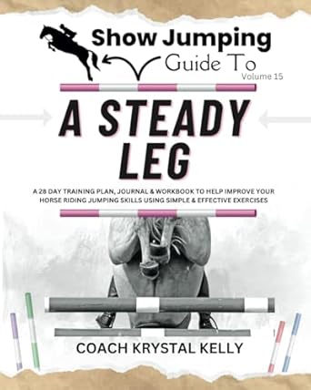 Show Jumping Guide to A Steady Leg