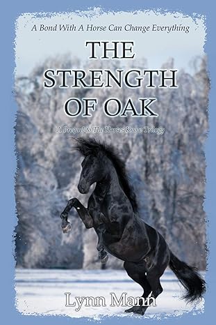 The Strength Of Oak: A Prequel to The Horses Know Trilogy