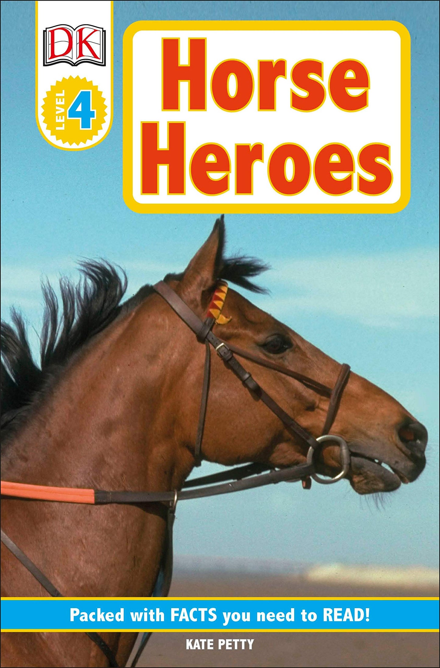 Horse Heroes: True Stories of Amazing Horses (DK Readers Level 4)