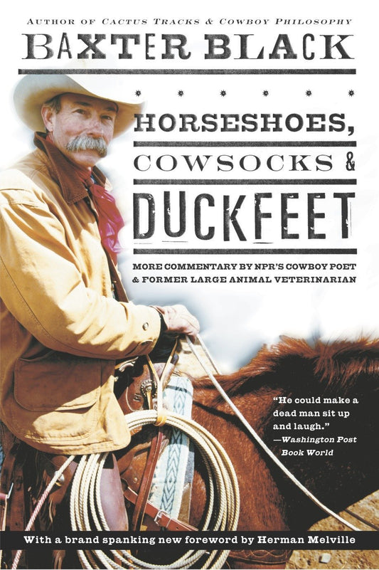 Horseshoes, Cowsocks & Duckfeet: More Commentary by NPR's Cowboy Poet & Former Large Animal Veterinarian