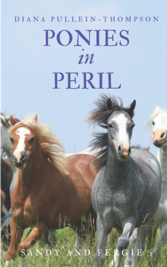 Ponies in Peril (Sandy and Fergus Series -Book #3)